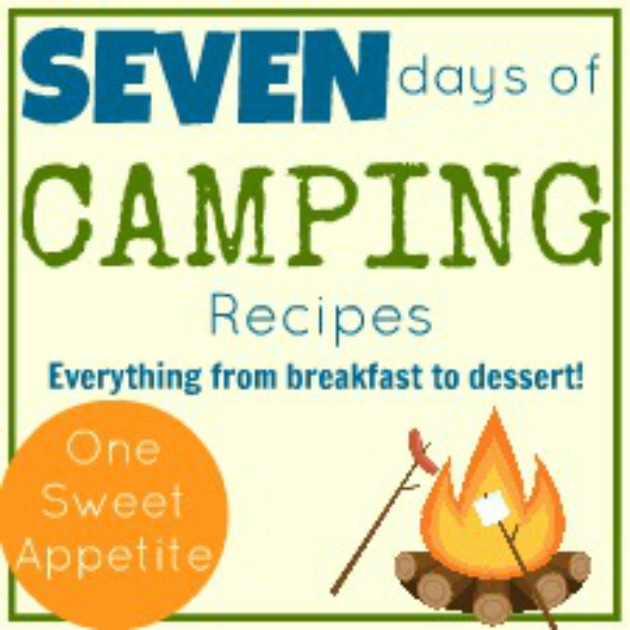 7 days of camping recipes--breakfast to dessert. 