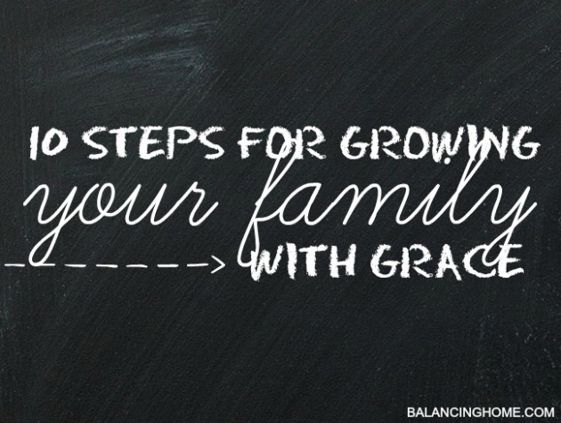 10 TIPS FOR GROWING YOUR FAMILY WITH GRACE