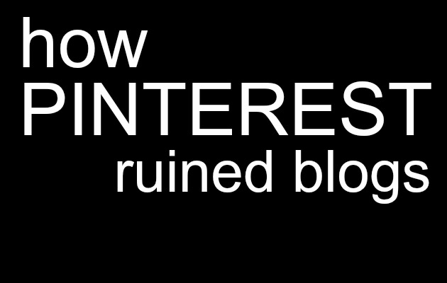 pinterest-ruined-blogs
